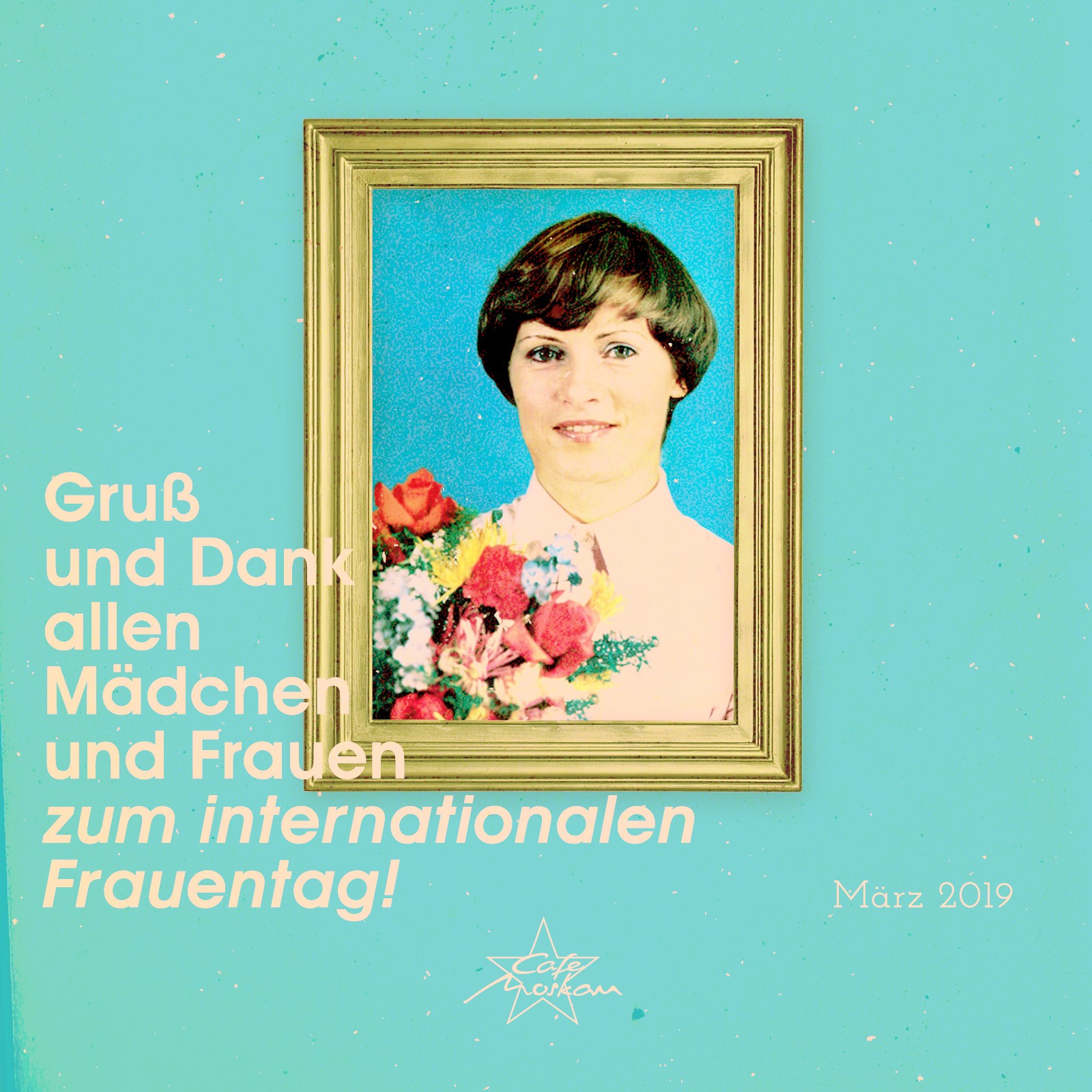 Gruß und Dank allen Mädchen  und Frauen zum Internationalen Frauentag!  Angebote Cafe Moskau